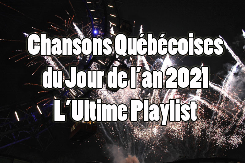 L’Ultime Playlist des Chansons Québécoises du Jour de l’An 2021