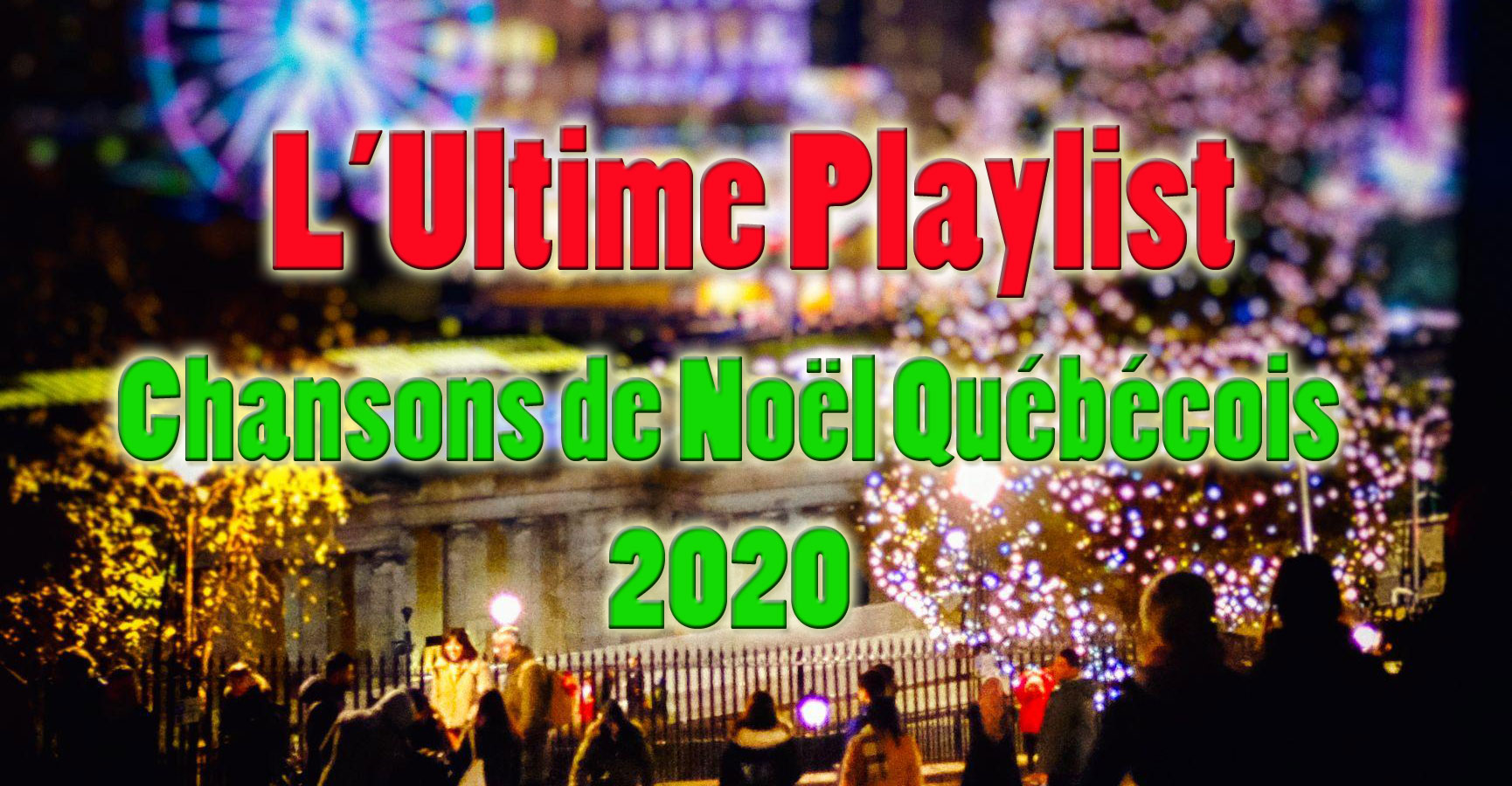 L’Ultime Playlist des Chansons du Noël Québécois 2020