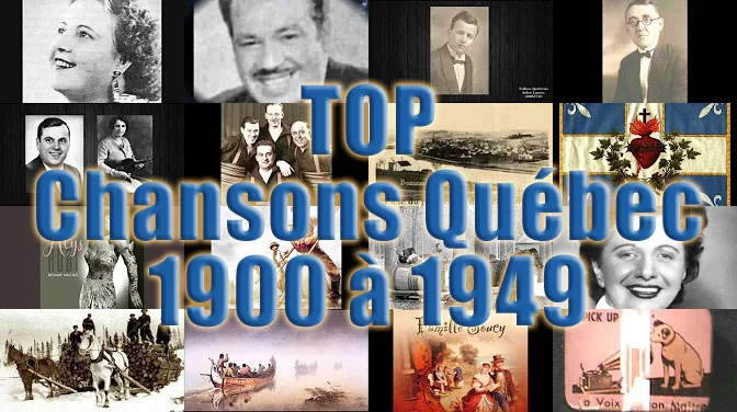 TOP Chansons Québec 1900 à 1949