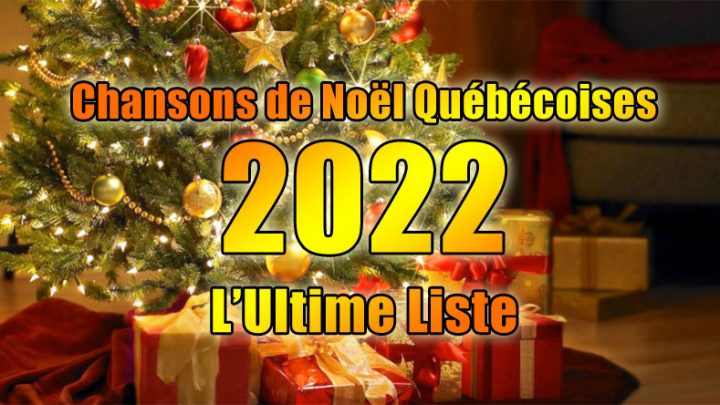 Chansons de Noël Québécoises 2022 – L’Ultime Liste
