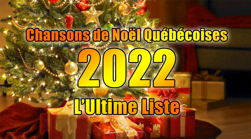 Chansons de Noël Québécoises 2022 – L’Ultime Liste